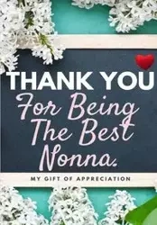 Thank You For Being The Best Nonna - Publishing Group The Life Graduate