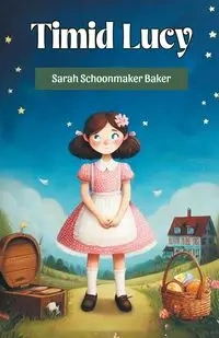 Timid Lucy - Sarah Baker Schoonmaker