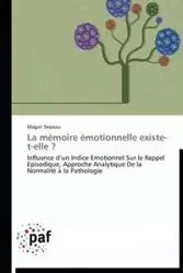 La mémoire émotionnelle existe-t-elle ? - SEASSAU-M