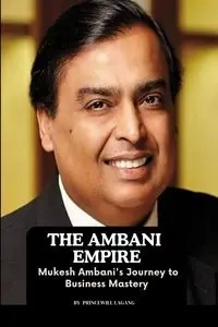 The Ambani Empire - Lagang Princewill