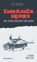 Znikająca nerka. Mały leksykon współczesnych... - Filip Graliński
