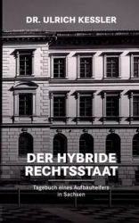Der hybride Rechtsstaat - Kessler Ulrich