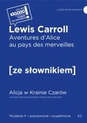Aventures d'Alice au pays des merveilles / Alicja w krainie czarów z podręcznym słownikiem francusko - Carroll Lewis
