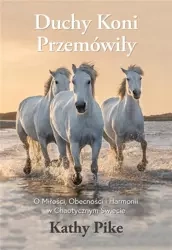 Duchy koni przemówiły - Kathy Pike