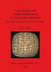 Land Tenure and Social Stratification in Ancient Mesopotamia - Eric Cripps L.