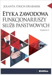 Etyka zawodowa funkcjonariuszy służb państwowych - Jolanta Itrich-Drabarek