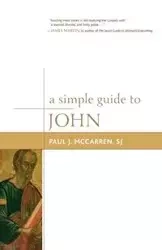 A Simple Guide to John - Paul J. McCarren SJ