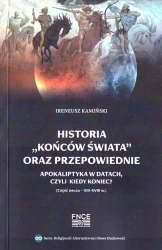 Historia "końców świata" oraz przepowiednie cz.2 - Ireneusz Kamiński