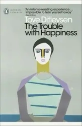 The Trouble with Happiness - Tove Ditlevsen