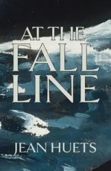 At the Fall Line - Jean Huets