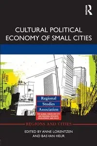 Cultural Political Economy of Small Cities - Lorentzen Anne