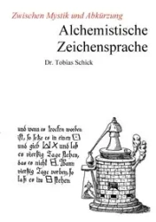 Alchemistische Zeichensprache - Tobias Schick