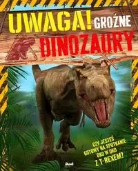 Uwaga! Groźne dinozaury - Clare Hibbert, Patrycja Zarawska