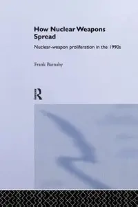 How Nuclear Weapons Spread - Frank Barnaby