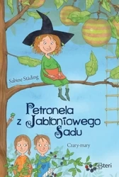 Petronela z Jabłoniowego Sadu. Czary mary - Sabine Stding