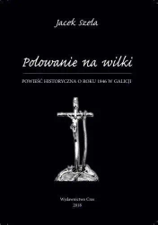 Polowanie na wilki - Jacek Szela