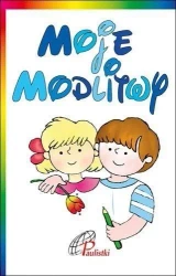 Moje modlitwy - praca zbiorowa