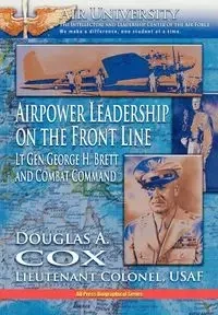 Airpower Leadership on the Front Line - Douglas A. Cox
