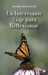 Un interesante viaje para reflexionar - Graciela Macías Razo