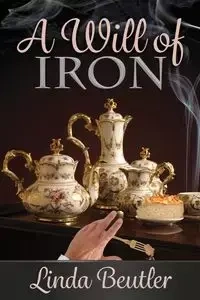 A Will of Iron - Linda Beutler