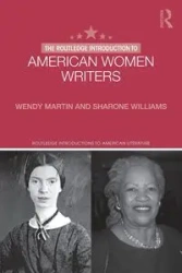 The Routledge Introduction to American Women Writers - Martin Wendy