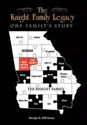 The Knight Family Legacy - Marilyn R. Hill-Sutton