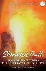 Shrouded Truth - Reena Kumarasingham
