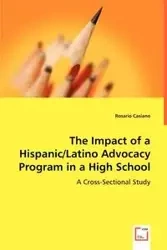 The Impact of a Hispanic/Latino Advocacy Program in a High School - Rosario Casiano