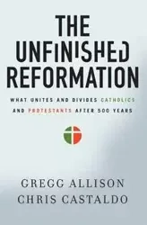 The Unfinished Reformation - Allison Gregg