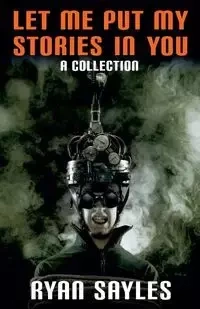 Let Me Put My Stories in You - Ryan Sayles