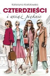 Czterdzieści i wciąż pięknie - Katarzyna Kostołowska