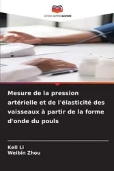 Mesure de la pression artérielle et de l'élasticité des vaisseaux à partir de la forme d'onde du pouls - Li Keli