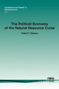 The Political Economy of the Natural Resources Curse - Deacon Robert T.