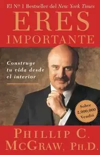 Eres Importante - Phillip C. McGraw