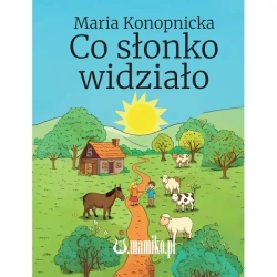 Co słonko widziało - Maria Konopnicka