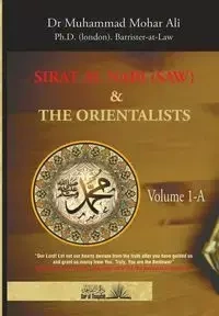 Sirat Al Nabi (Saw) and the Orientalists - Vol. 1 A - Ali Muhammad Mohar