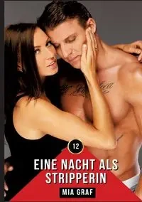 Eine Nacht als Stripperin - Mia Graf