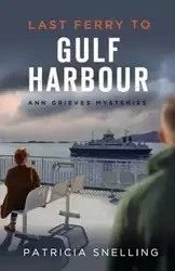 LAST FERRY TO GULF HARBOUR - Patricia Snelling