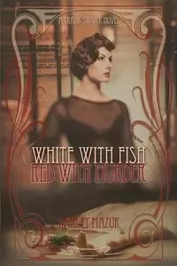 White with Fish, Red with Murder - Harley Mazuk Conway