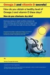 Omega 3 and Vitamin D Secrets ! - Torgersbraten Svein