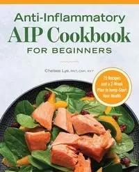 Anti-Inflammatory AIP Cookbook for Beginners - Chelsea Lye
