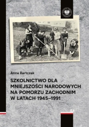 Szkolnictwo dla mniejszości narodowych na Pomorzu - Anna Bartczak