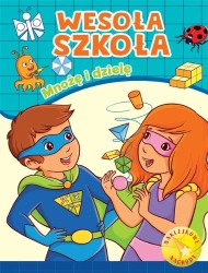 Wesoła szkoła. Mnożę i dzielę - praca zbiorowa