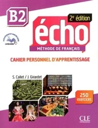 Echo B2 2ed.  ćwiczenia + CD OOP - Stéphanie Callet, Jacky Girardet