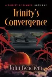 TRINITY'S CONVERGENCE - John Beachem