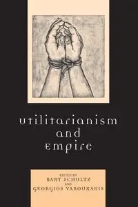 Utilitarianism and Empire - Schultz Bart
