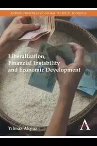 Liberalization, Financial Instability and Economic Development - Akyüz Yılmaz