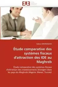 Étude comparative des systèmes fiscaux d'attraction des ide au maghreb - MEKHMOUKH-S