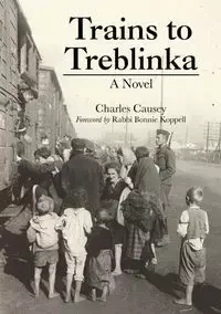 Trains to Treblinka - Charles Causey