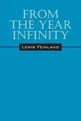 From the Year Infinity - Lewis Feinland